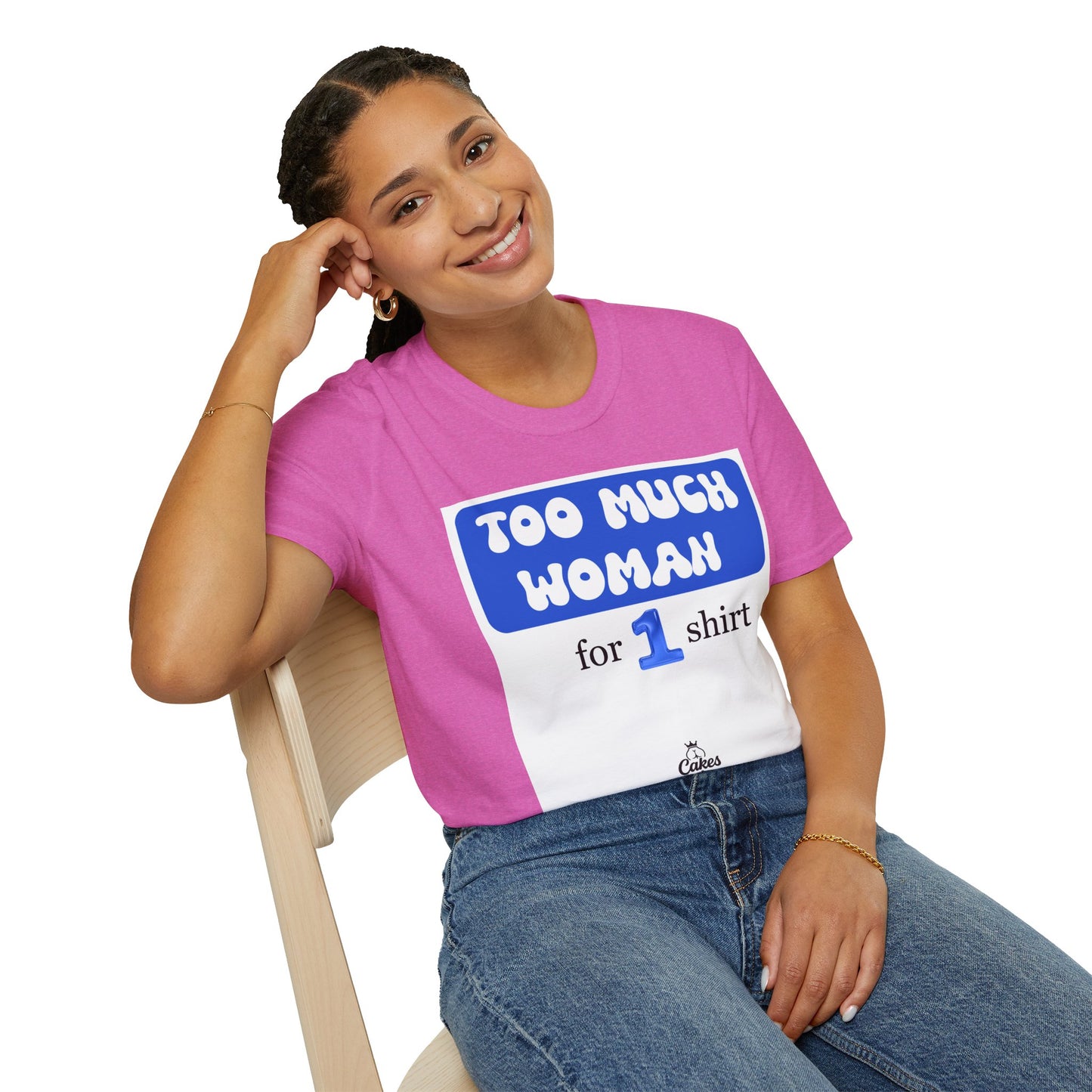 Too Much Woman Unisex T-Shirt, Fun Graphic Tee for Her, Casual Wear, Birthday Gift, Everyday Humor Shirt