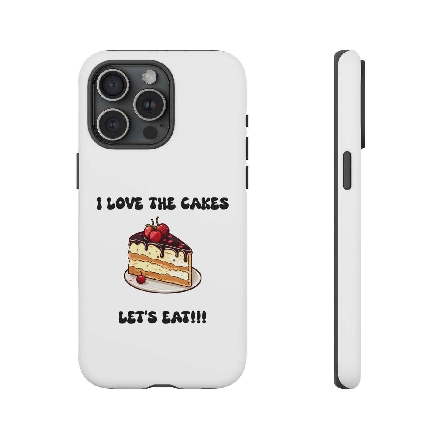 I Love the Cakes Phone Case, BBW Lover, Custom Tough Cases
