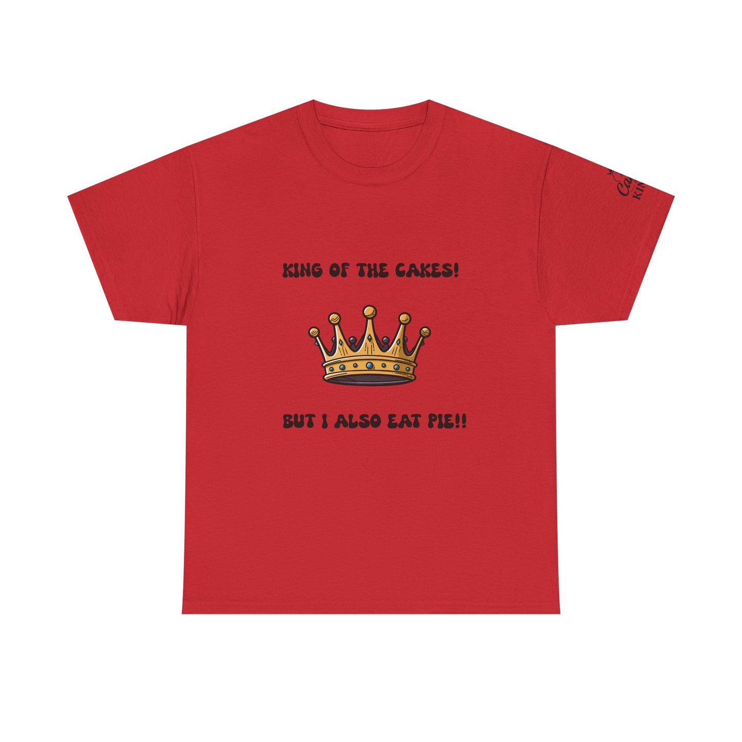 King of the Cakes Unisex Heavy Cotton Tee, Funny Birthday Shirt, Cake Lover Gift, Dessert Humor Tee, Celebration Apparel, Kitchen Humor Top