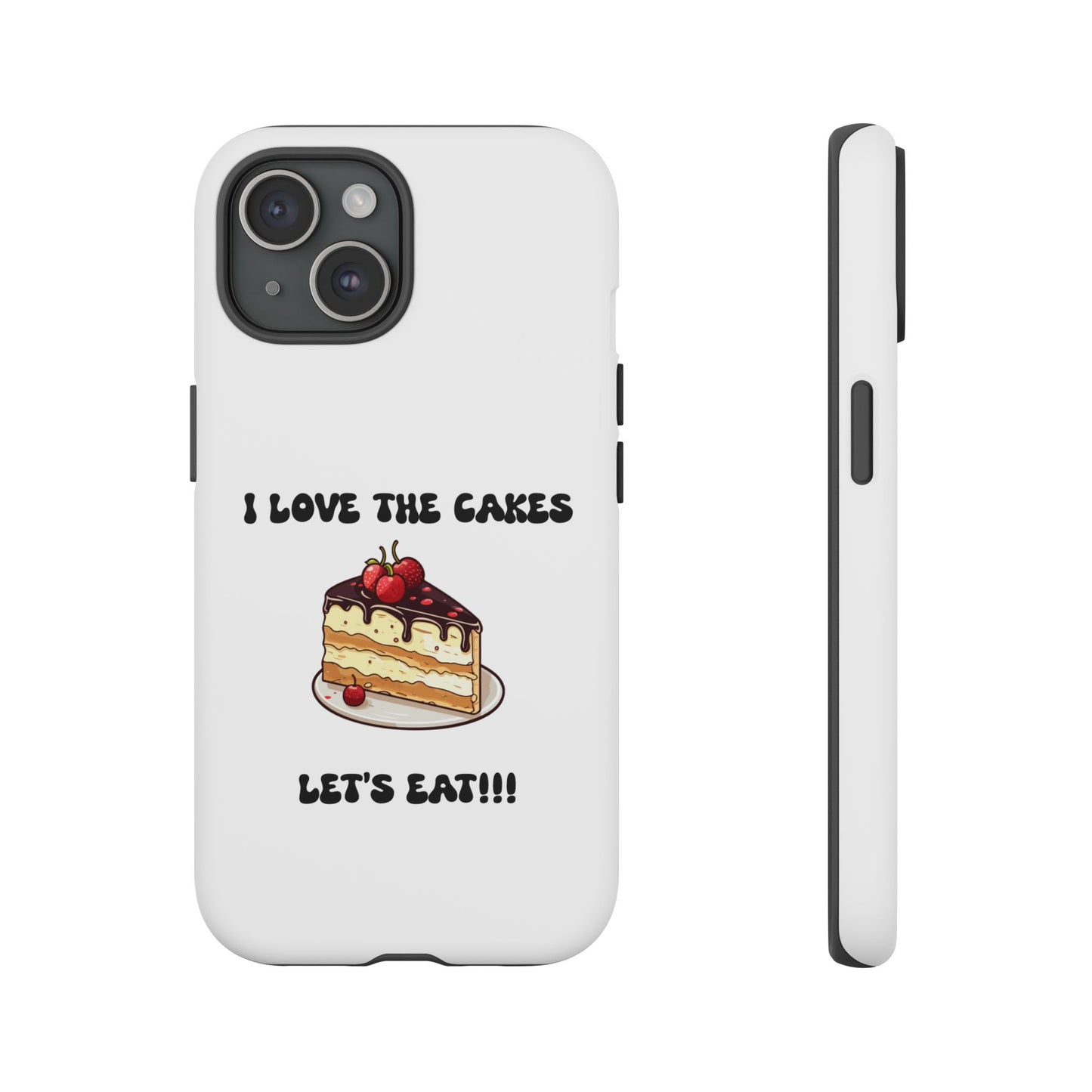 I Love the Cakes Phone Case, BBW Lover, Custom Tough Cases