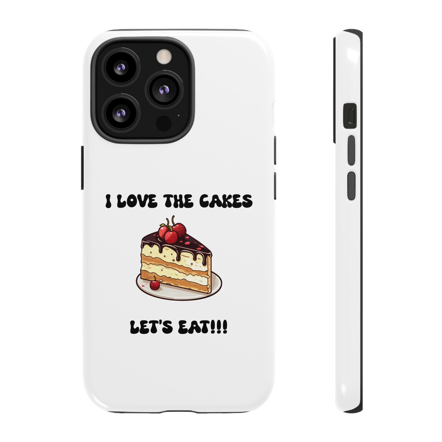 I Love the Cakes Phone Case, BBW Lover, Custom Tough Cases