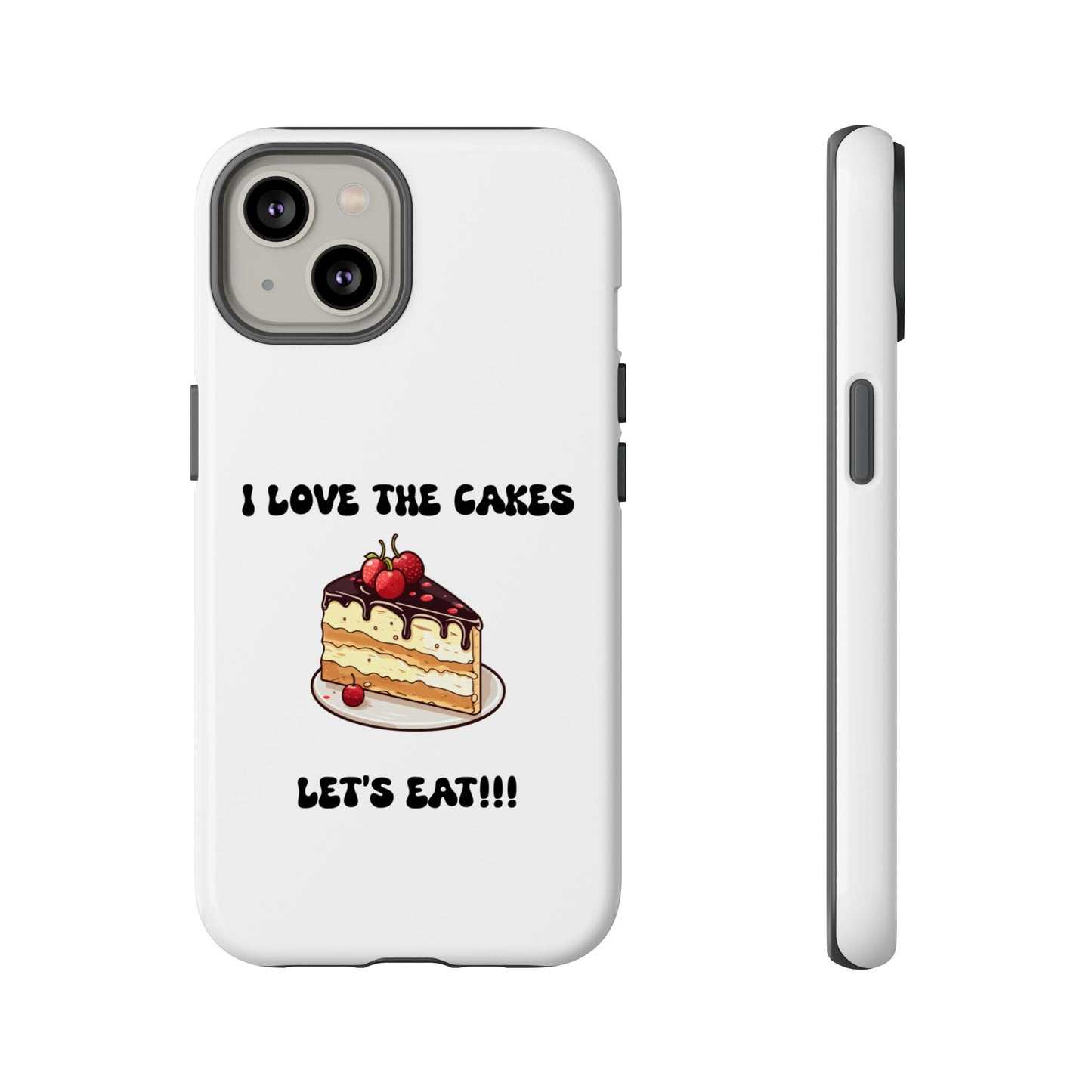 I Love the Cakes Phone Case, BBW Lover, Custom Tough Cases