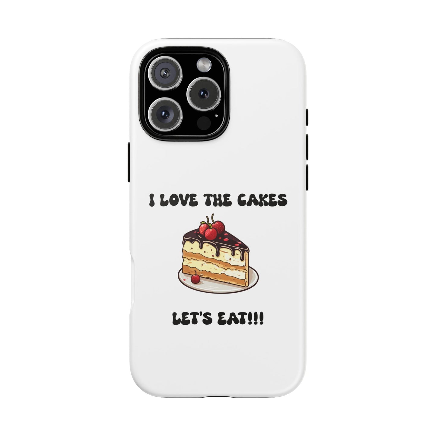 I Love the Cakes Phone Case, BBW Lover, Custom Tough Cases