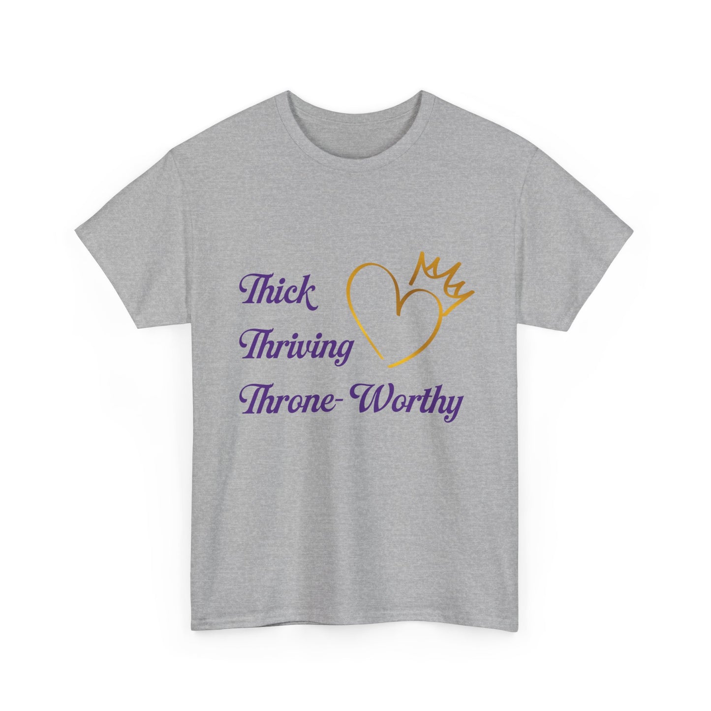 Throne-Worthy Unisex Heavy Cotton Tee, Plus-Size Apparel, Body Positivity Shirt, Celebration of Self T-Shirt, Inspirational Fashion