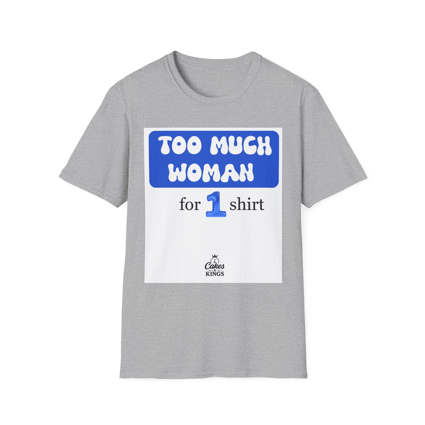 Too Much Woman Unisex T-Shirt, Fun Graphic Tee for Her, Casual Wear, Birthday Gift, Everyday Humor Shirt