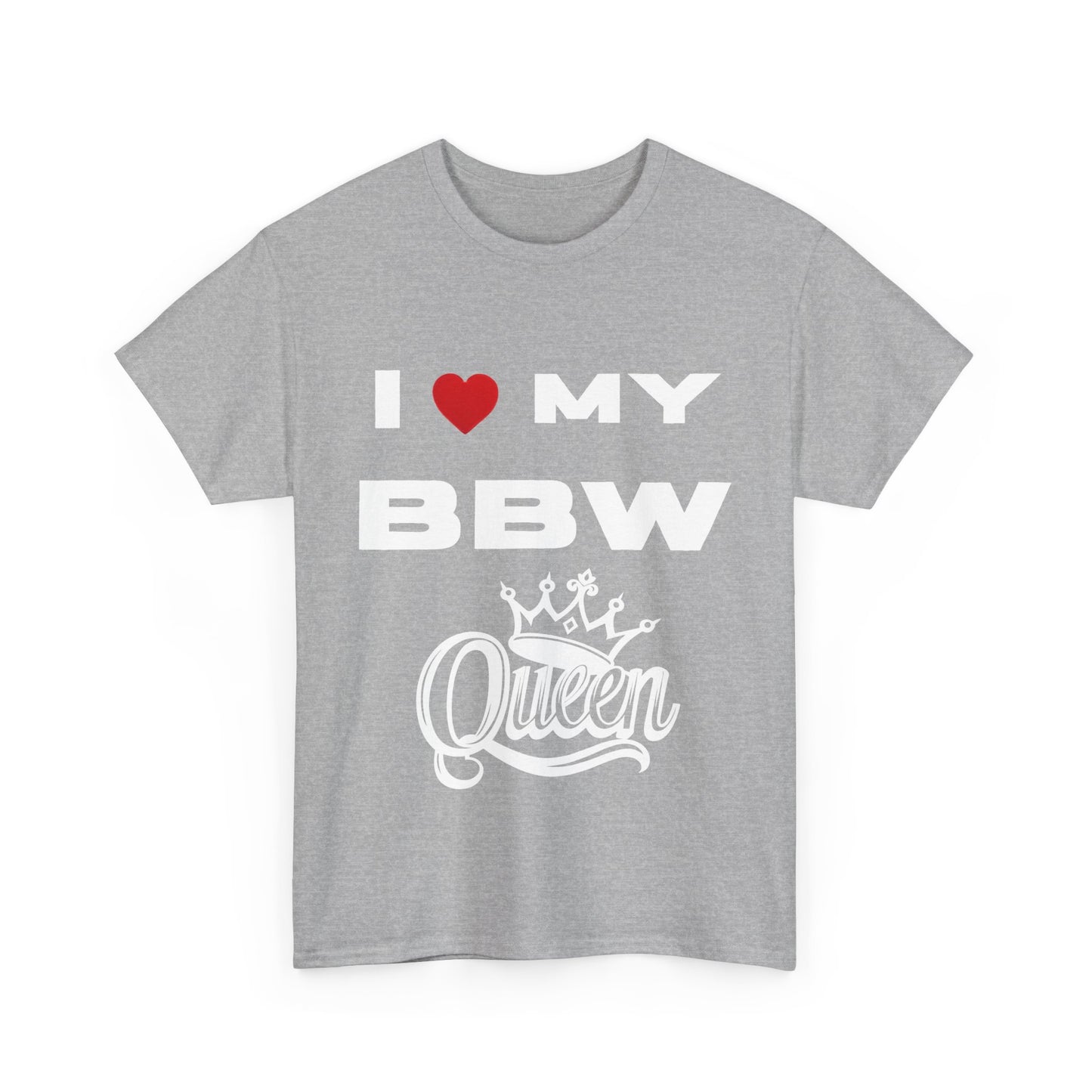 I Love My BBW Queen Unisex Heavy Cotton Tee | Plus Size Apparel, Gift for Her, Birthday Shirt, Casual Wear, Body Positivity Tee