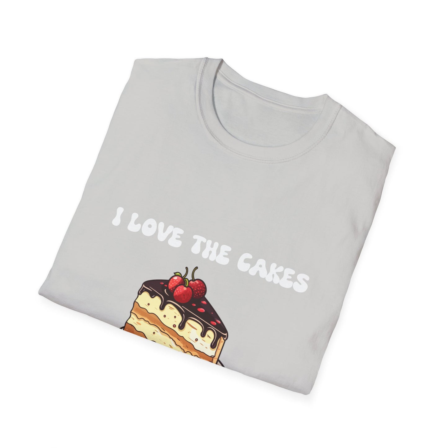 Cake Lovers' Unisex T-Shirt, I Love the Cakes Tee, Dessert Lover Gift, Birthday Celebration Apparel, Gift for Foodies, Sweet Treats Shirt