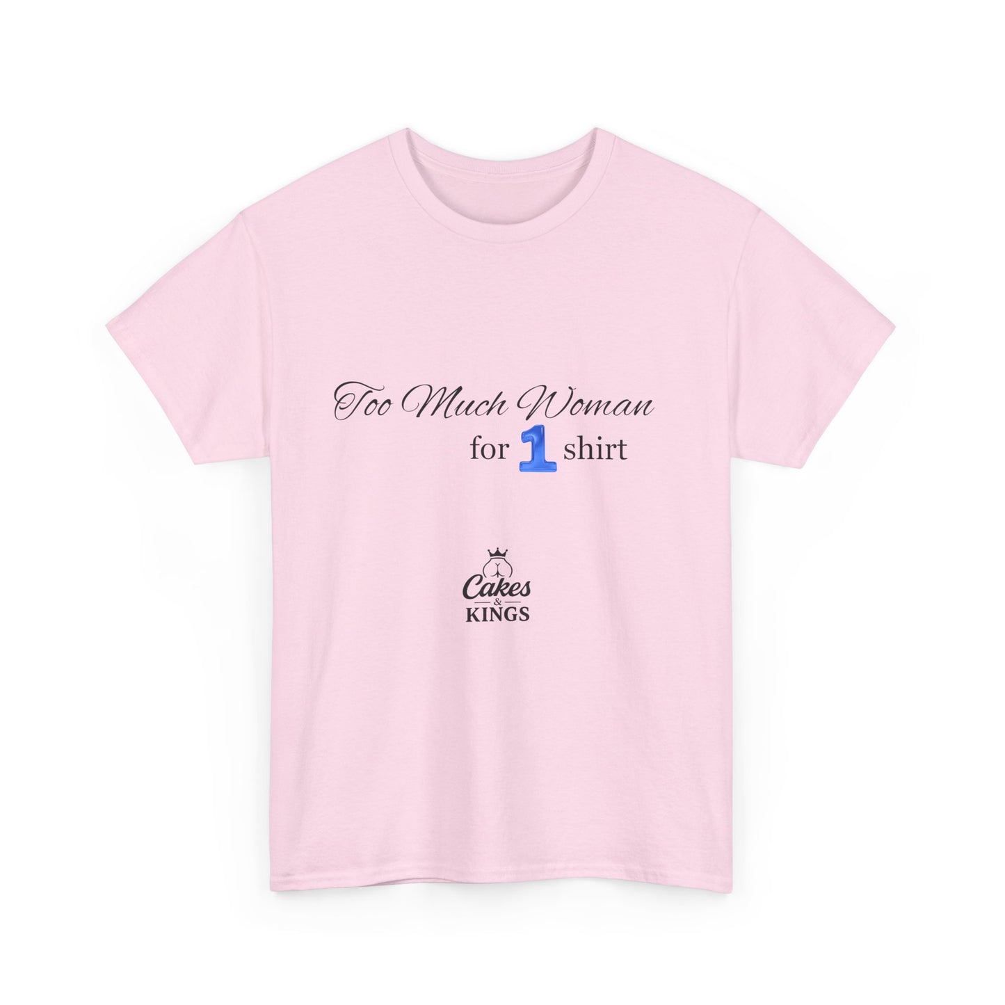 Too Much Woman Unisex Heavy Cotton Tee, Casual Graphic Tee, Gift for Her, Birthday Tee, Everyday Wear, Funny T-Shirt, BBW