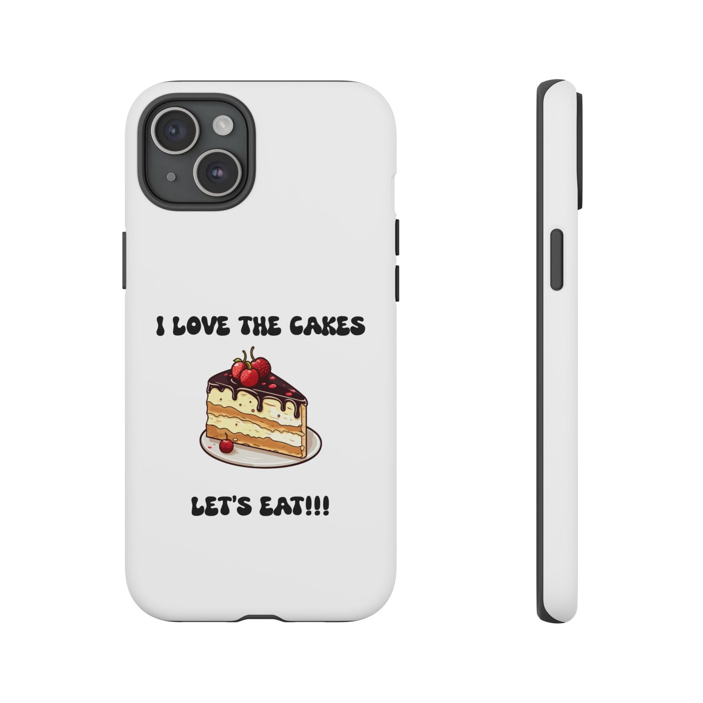 I Love the Cakes Phone Case, BBW Lover, Custom Tough Cases