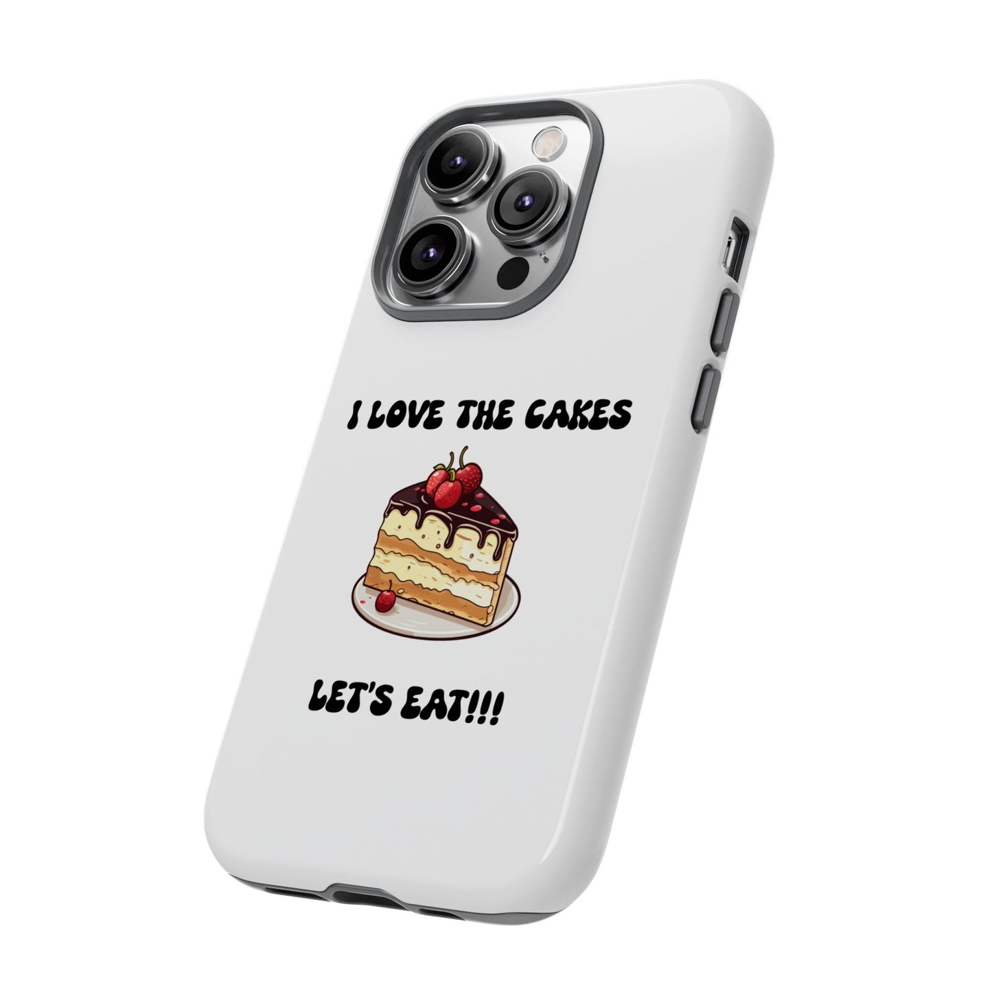 I Love the Cakes Phone Case, BBW Lover, Custom Tough Cases