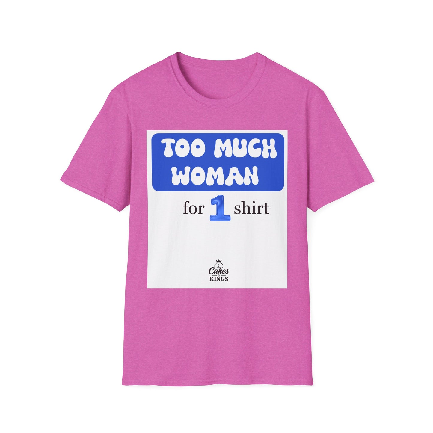 Too Much Woman Unisex T-Shirt, Fun Graphic Tee for Her, Casual Wear, Birthday Gift, Everyday Humor Shirt