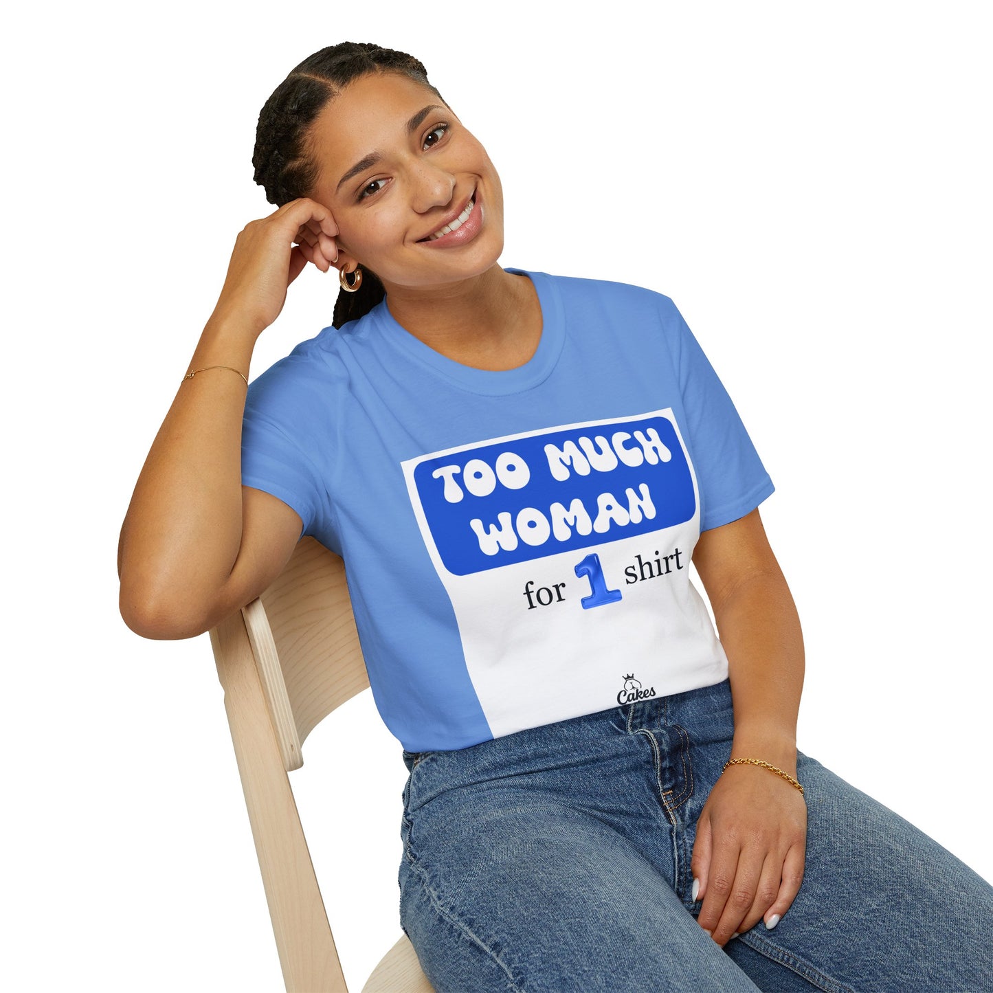 Too Much Woman Unisex T-Shirt, Fun Graphic Tee for Her, Casual Wear, Birthday Gift, Everyday Humor Shirt
