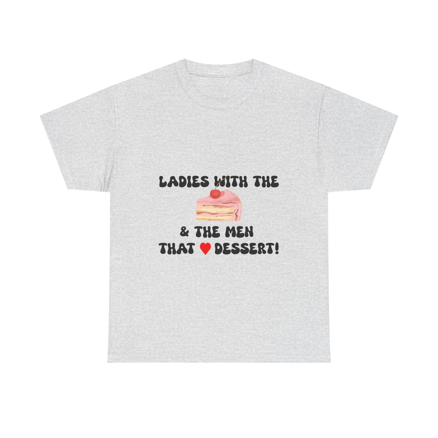 BBW Lovers Tee - Ladies with the Men that Love Dessert, Cute Foodie Gift, Fun T-Shirt for BBW Lover