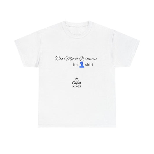 Too Much Woman Unisex Heavy Cotton Tee, Casual Graphic Tee, Gift for Her, Birthday Tee, Everyday Wear, Funny T-Shirt, BBW