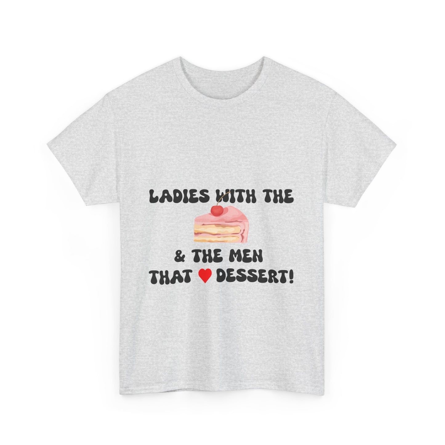 BBW Lovers Tee - Ladies with the Men that Love Dessert, Cute Foodie Gift, Fun T-Shirt for BBW Lover