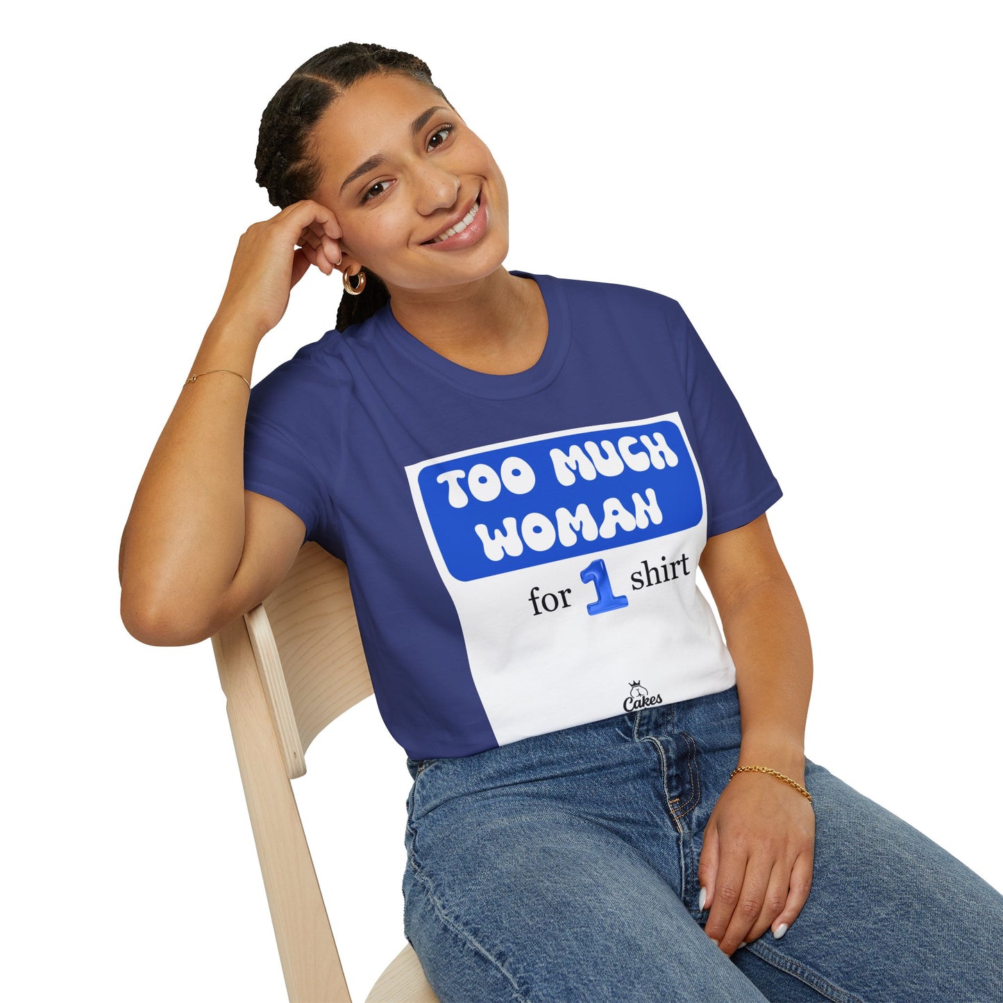 Too Much Woman Unisex T-Shirt, Fun Graphic Tee for Her, Casual Wear, Birthday Gift, Everyday Humor Shirt