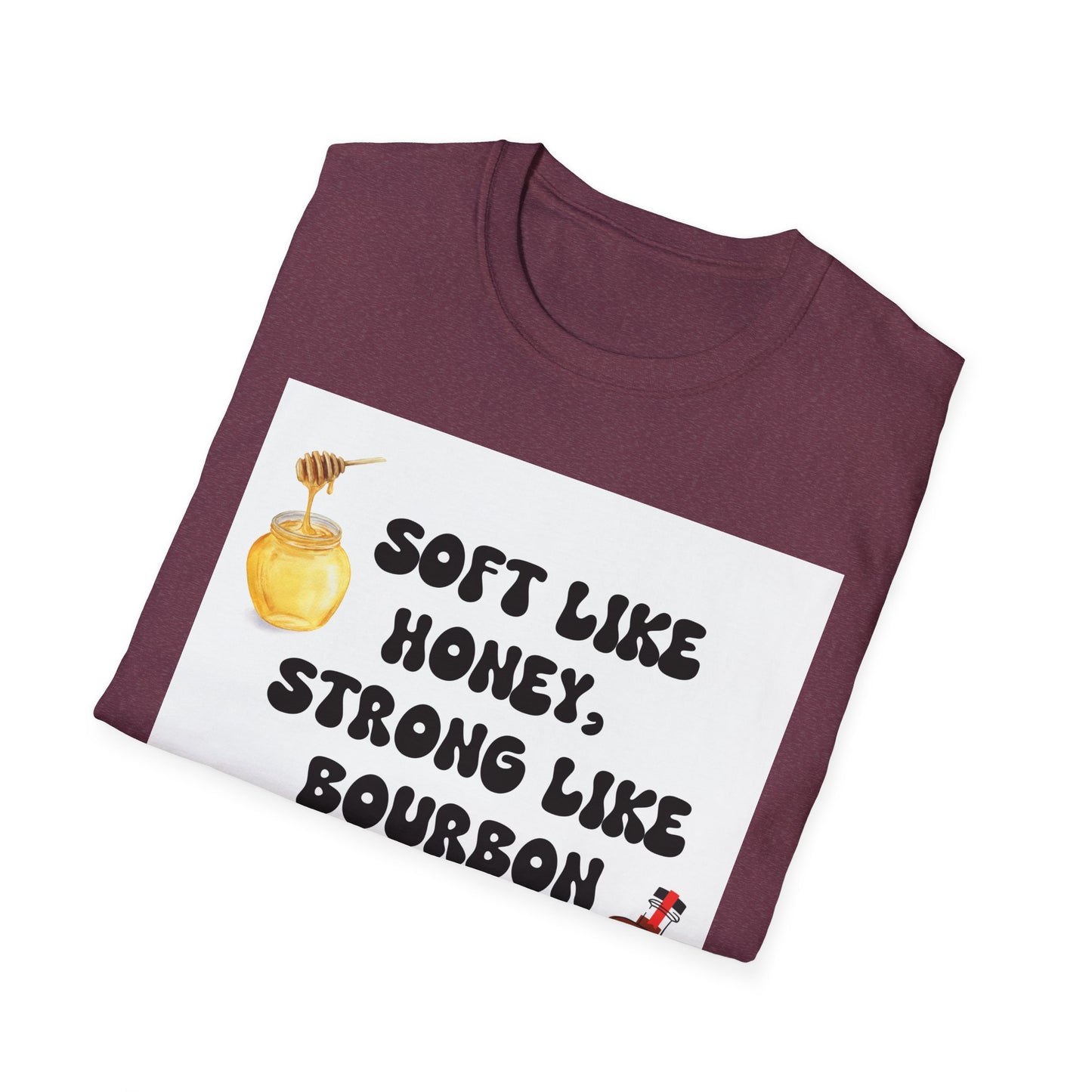 Soft Like Honey, Strong Like Bourbon Unisex T-Shirt, Funny Gift, Casual Wear, Bourbon Lover Tee, Birthday Gift, Unisex Graphic Tee