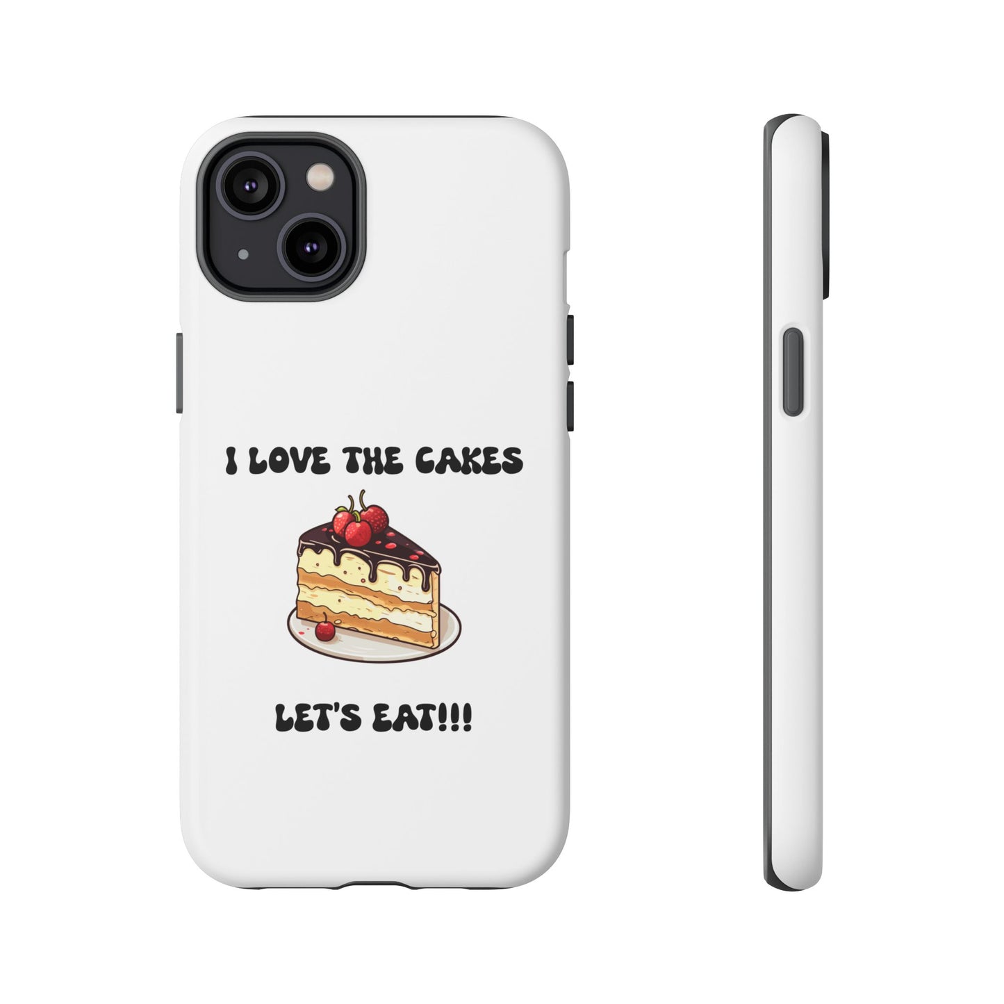 I Love the Cakes Phone Case, BBW Lover, Custom Tough Cases