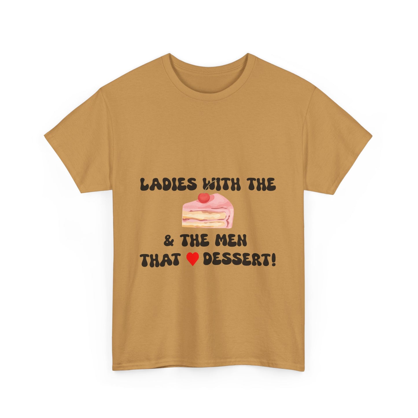 BBW Lovers Tee - Ladies with the Men that Love Dessert, Cute Foodie Gift, Fun T-Shirt for BBW Lover