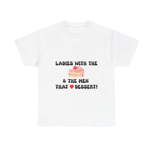 BBW Lovers Tee - Ladies with the Men that Love Dessert, Cute Foodie Gift, Fun T-Shirt for BBW Lover