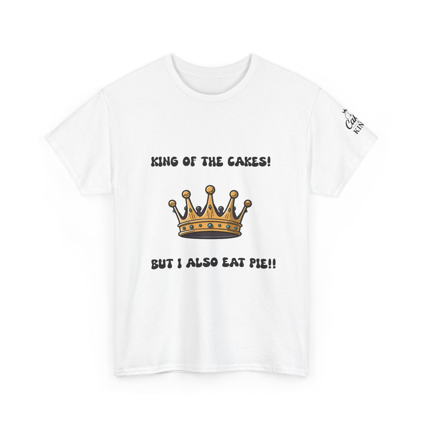 King of the Cakes Unisex Heavy Cotton Tee, Funny Birthday Shirt, Cake Lover Gift, Dessert Humor Tee, Celebration Apparel, Kitchen Humor Top