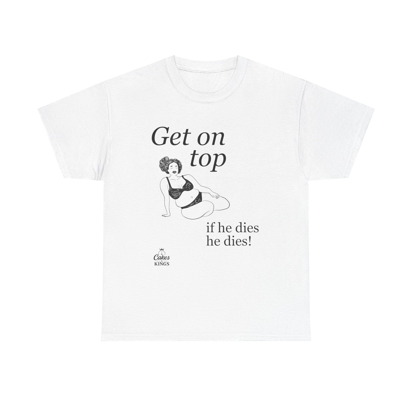Get On Top Unisex Heavy Cotton Tee - Funny Graphic T-Shirt for Casual Wear, Gift, Party, Birthday, Humor