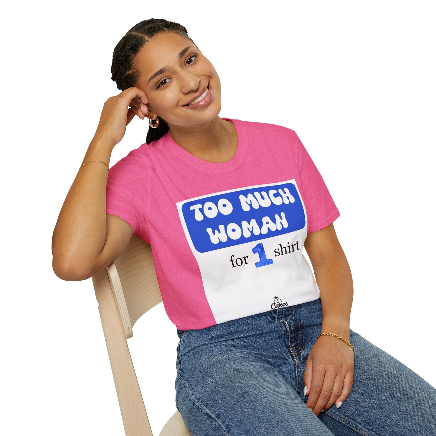 Too Much Woman Unisex T-Shirt, Fun Graphic Tee for Her, Casual Wear, Birthday Gift, Everyday Humor Shirt