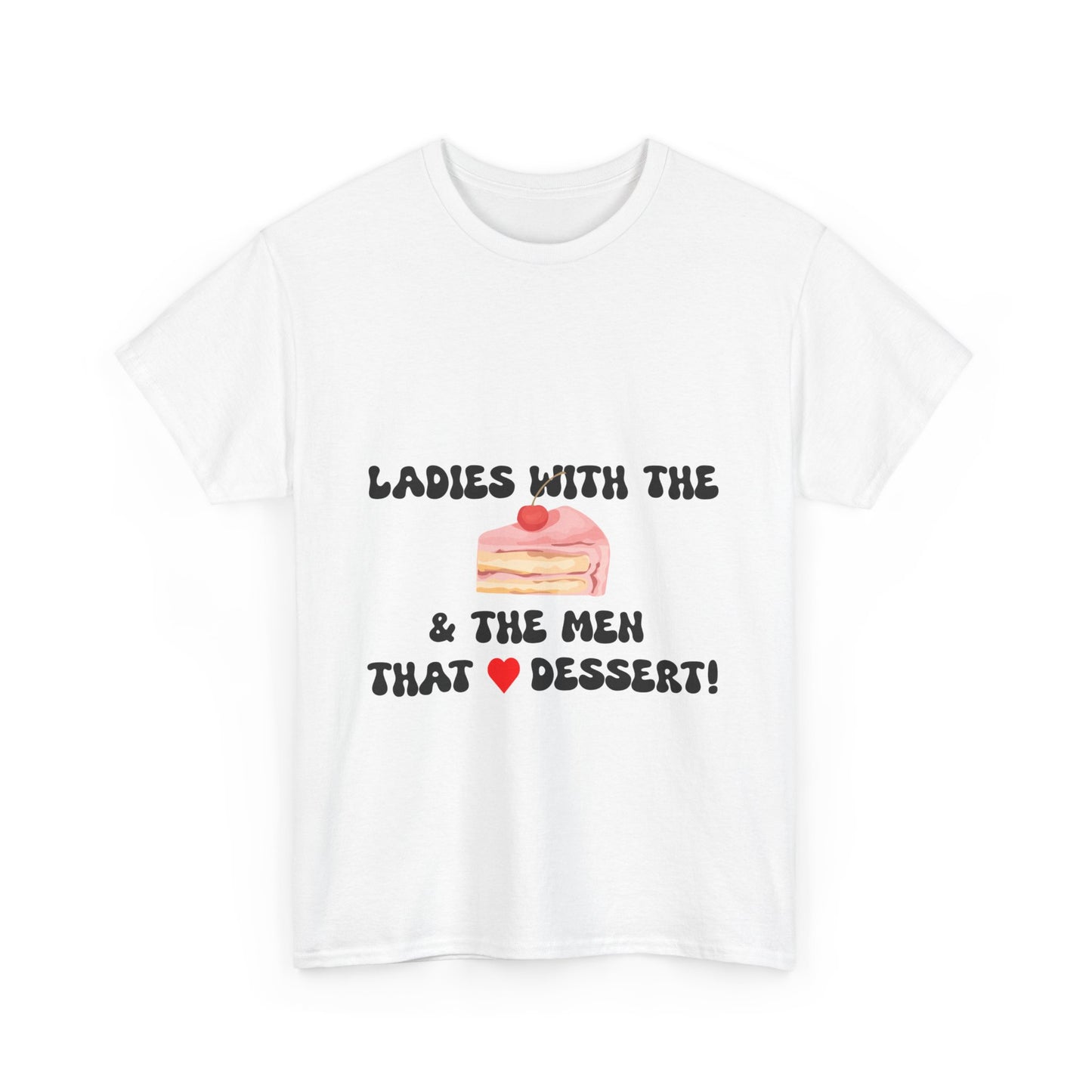 Ladies with the Cakes T-Shirt - Fun T-Shirt, Comfy Cotton Tee, BBW, BBW Lover, Curvy