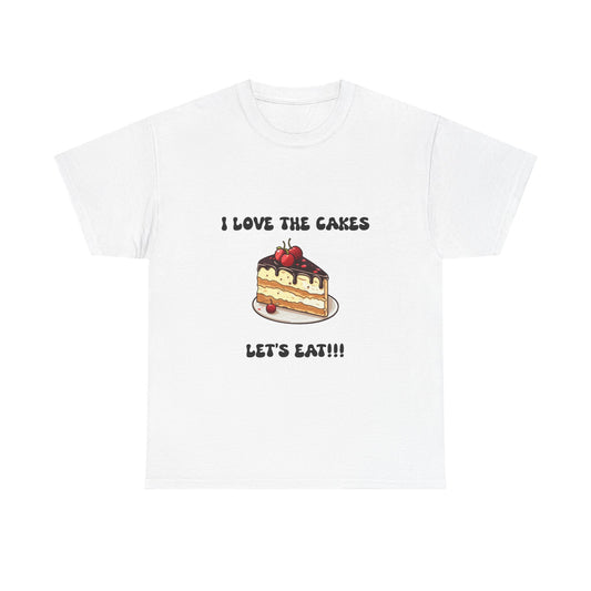 I Love the Cakes Unisex Heavy Cotton Tee | Funny Foodie Shirt,  BBW Lover