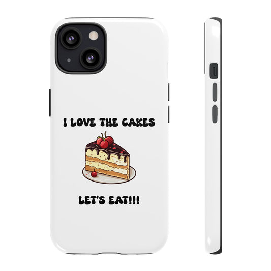 I Love the Cakes Phone Case, BBW Lover, Custom Tough Cases