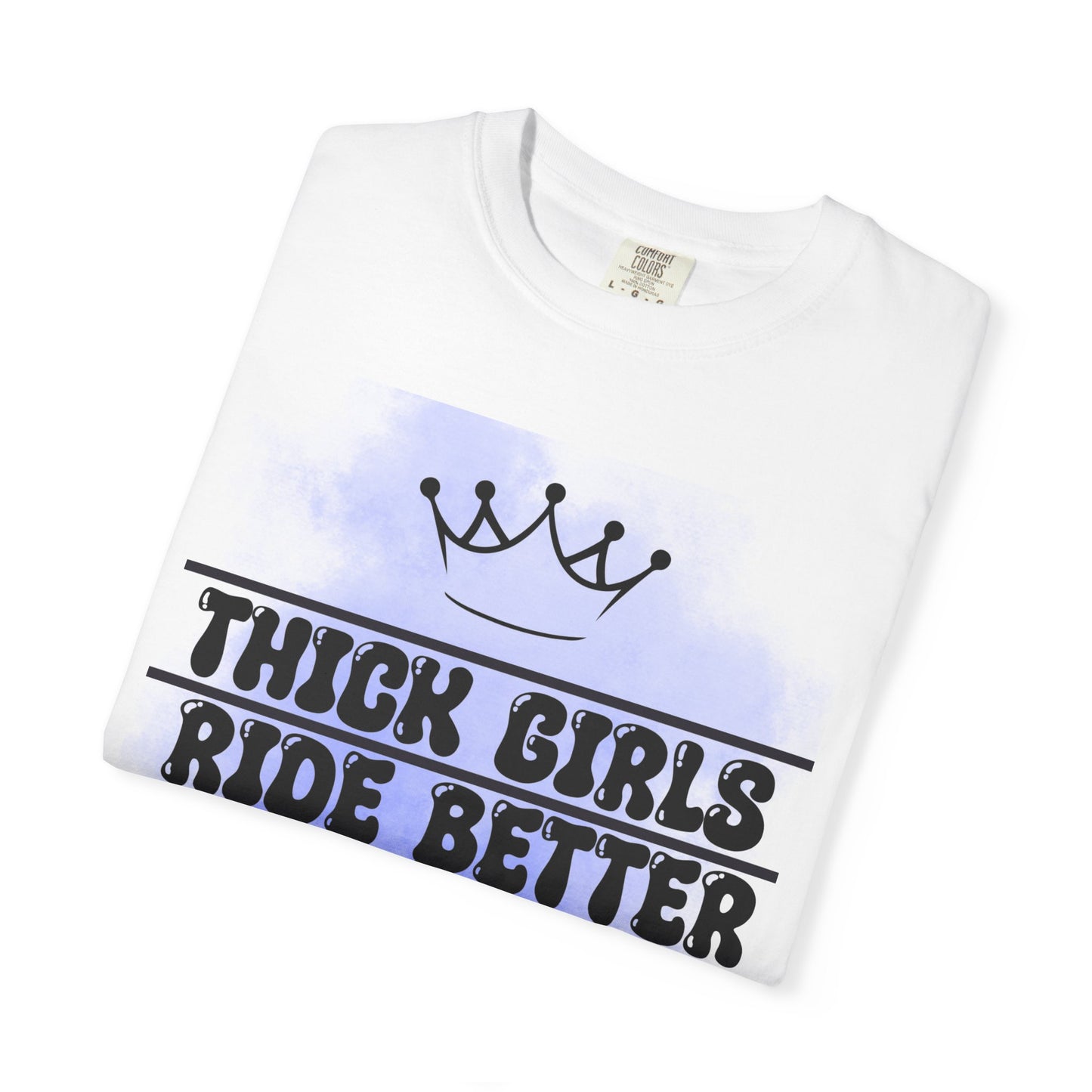 Thick Girls Ride Better Tee | Unisex Garment-Dyed T-shirt for Confident Women, Summer Casual Wear, Fun Gift Idea, Birthday [...]