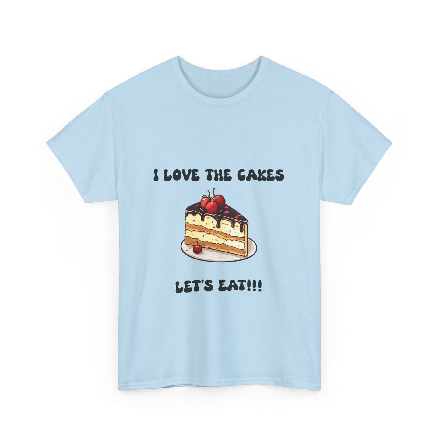 I Love the Cakes Unisex Heavy Cotton Tee | Funny Foodie Shirt,  BBW Lover