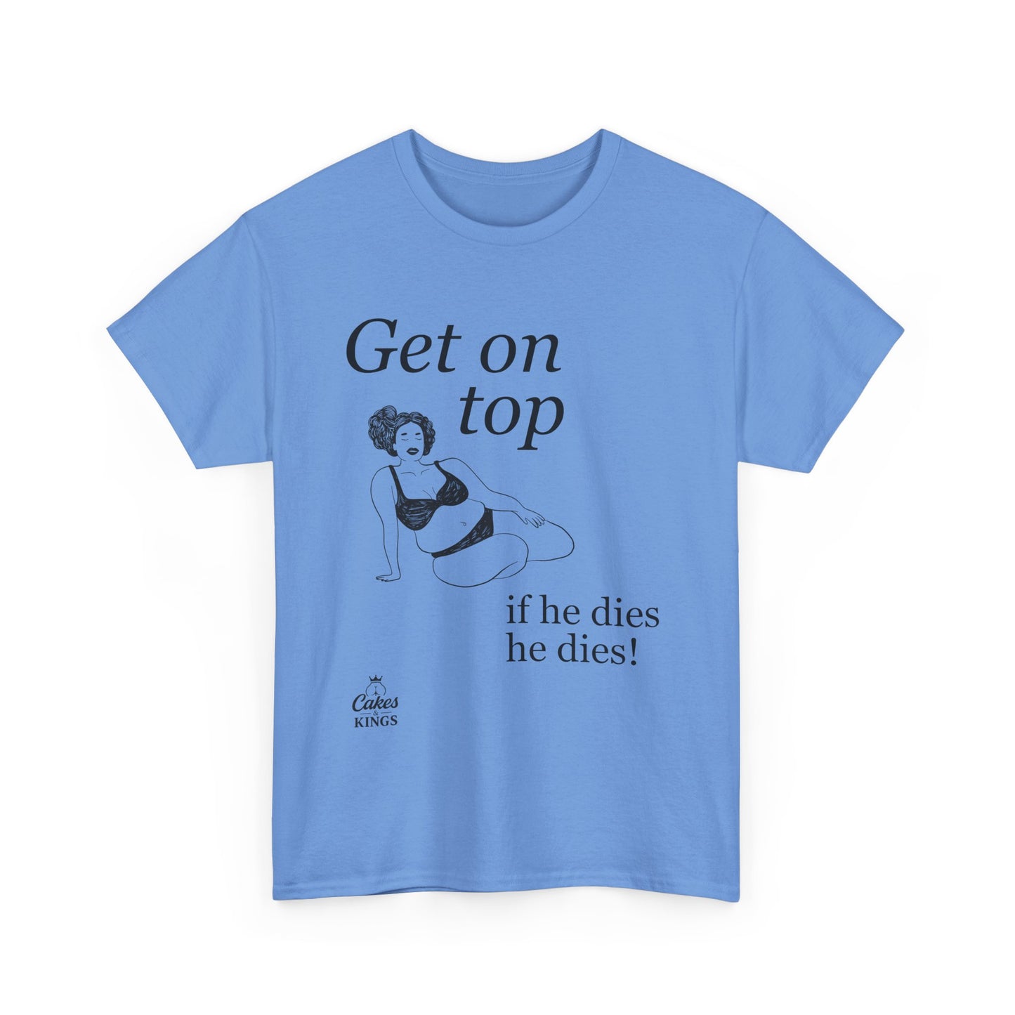 Get On Top Unisex Heavy Cotton Tee - Funny Graphic T-Shirt for Casual Wear, Gift, Party, Birthday, Humor