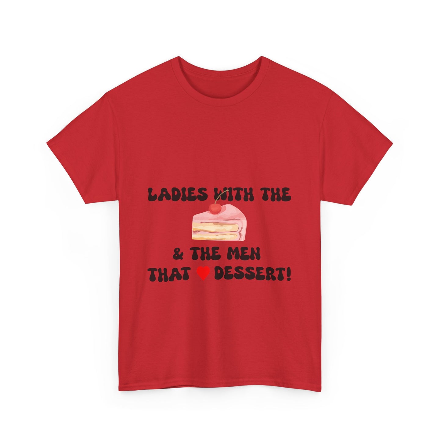 BBW Lovers Tee - Ladies with the Men that Love Dessert, Cute Foodie Gift, Fun T-Shirt for BBW Lover