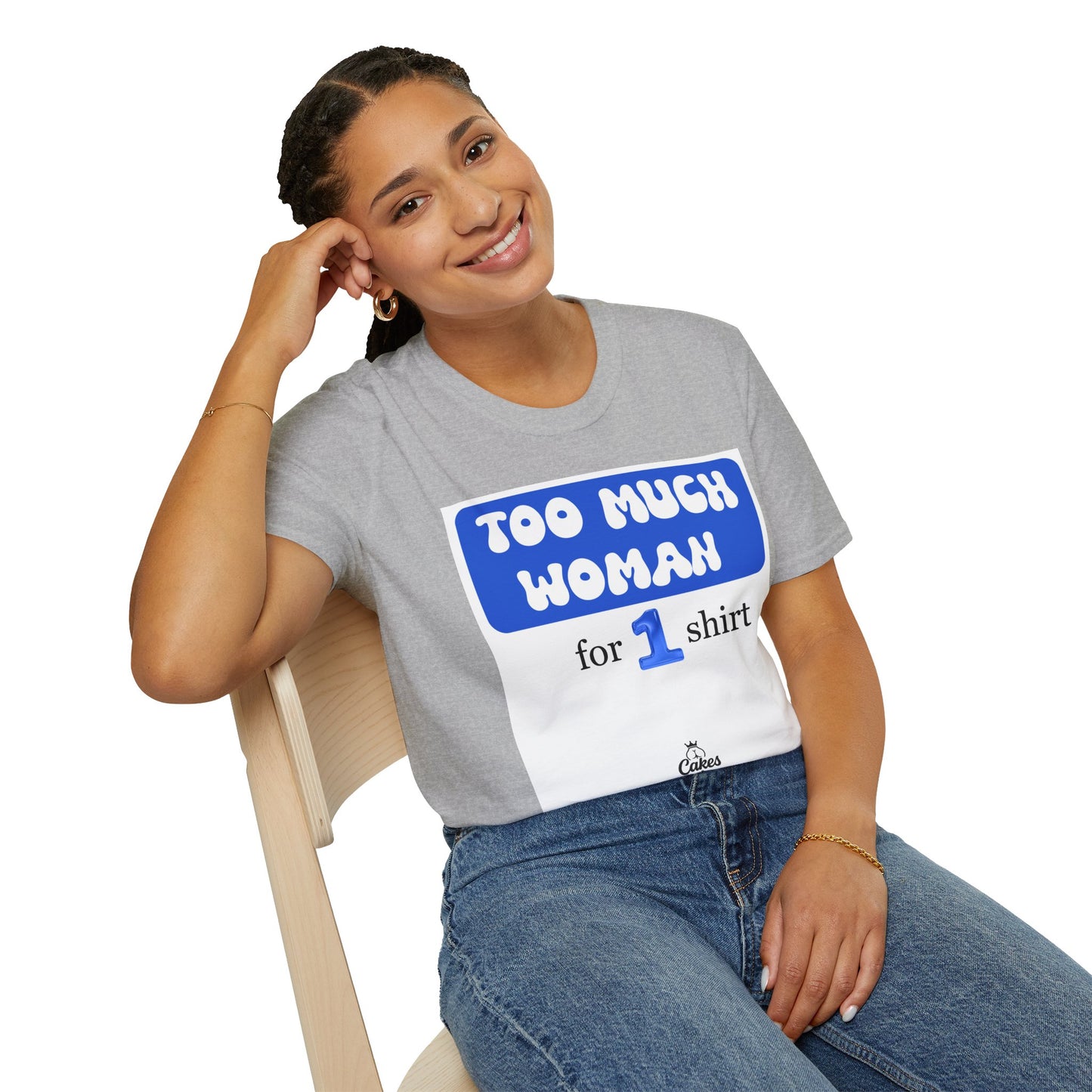Too Much Woman Unisex T-Shirt, Fun Graphic Tee for Her, Casual Wear, Birthday Gift, Everyday Humor Shirt