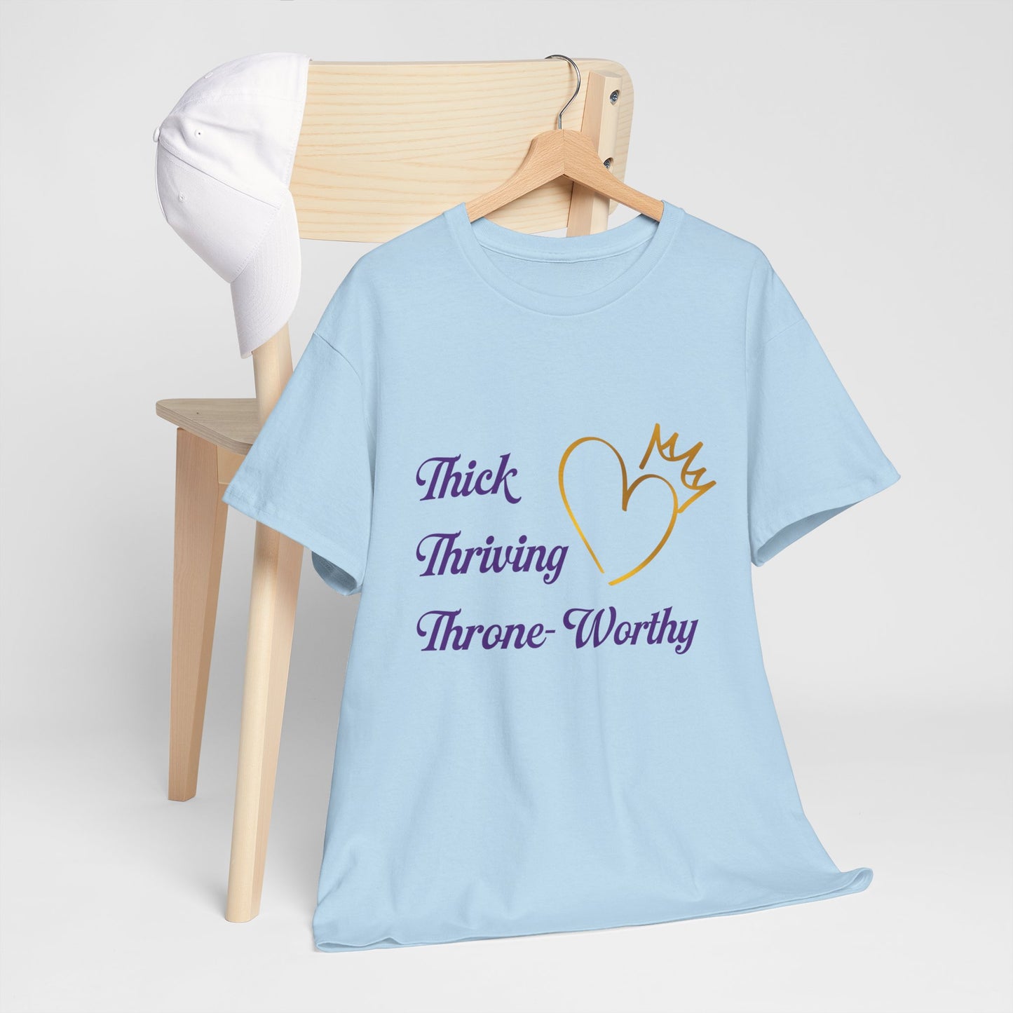 Throne-Worthy Unisex Heavy Cotton Tee, Plus-Size Apparel, Body Positivity Shirt, Celebration of Self T-Shirt, Inspirational Fashion