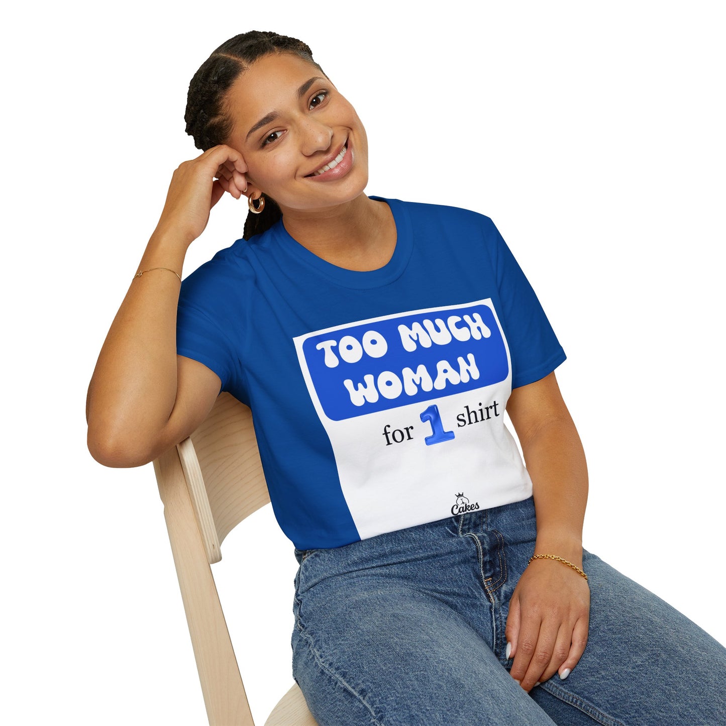 Too Much Woman Unisex T-Shirt, Fun Graphic Tee for Her, Casual Wear, Birthday Gift, Everyday Humor Shirt