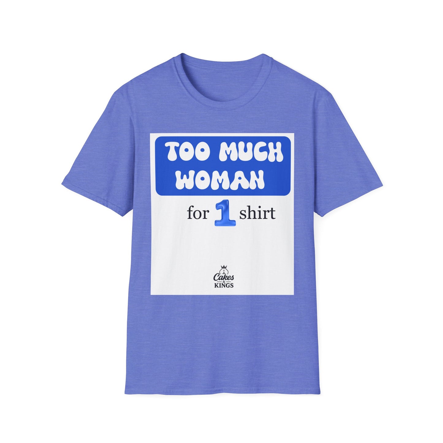 Too Much Woman Unisex T-Shirt, Fun Graphic Tee for Her, Casual Wear, Birthday Gift, Everyday Humor Shirt