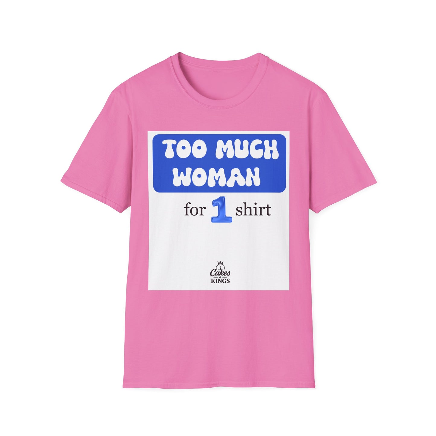 Too Much Woman Unisex T-Shirt, Fun Graphic Tee for Her, Casual Wear, Birthday Gift, Everyday Humor Shirt