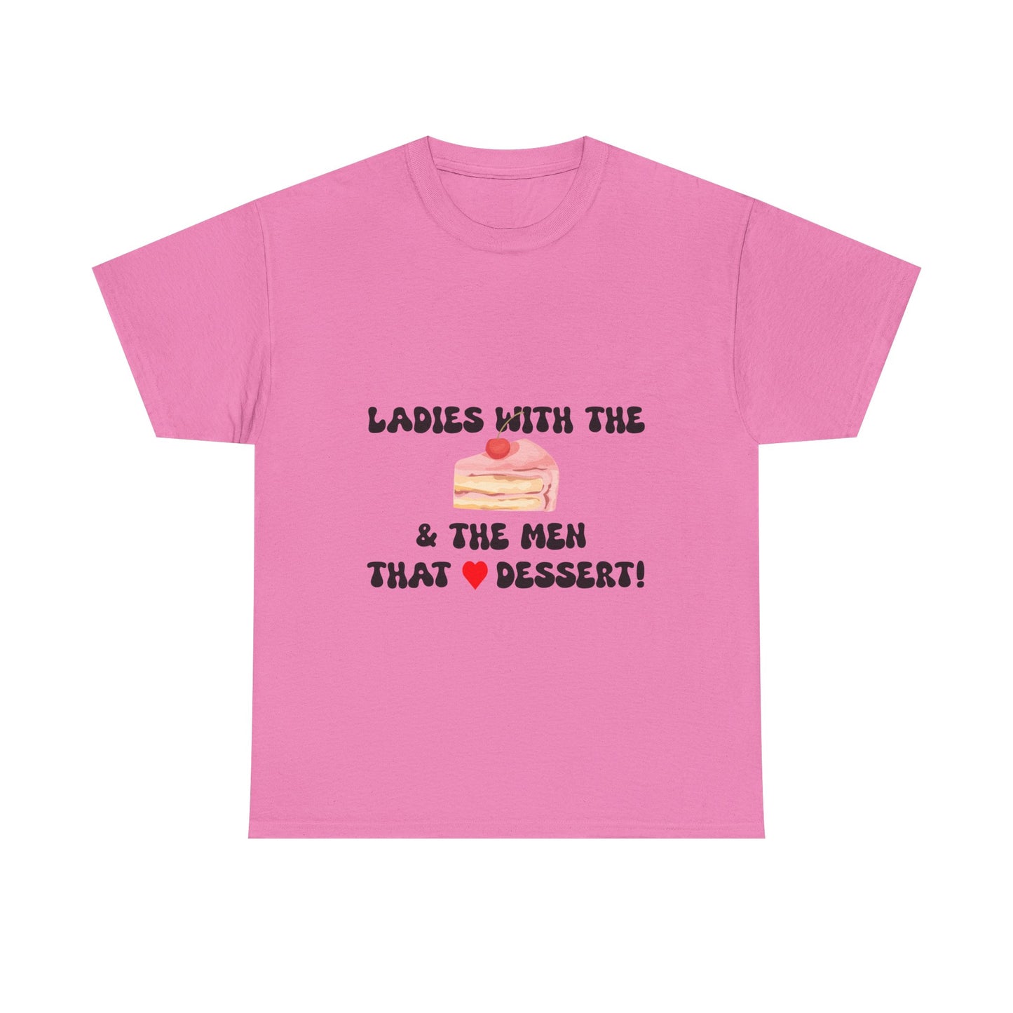 BBW Lovers Tee - Ladies with the Men that Love Dessert, Cute Foodie Gift, Fun T-Shirt for BBW Lover