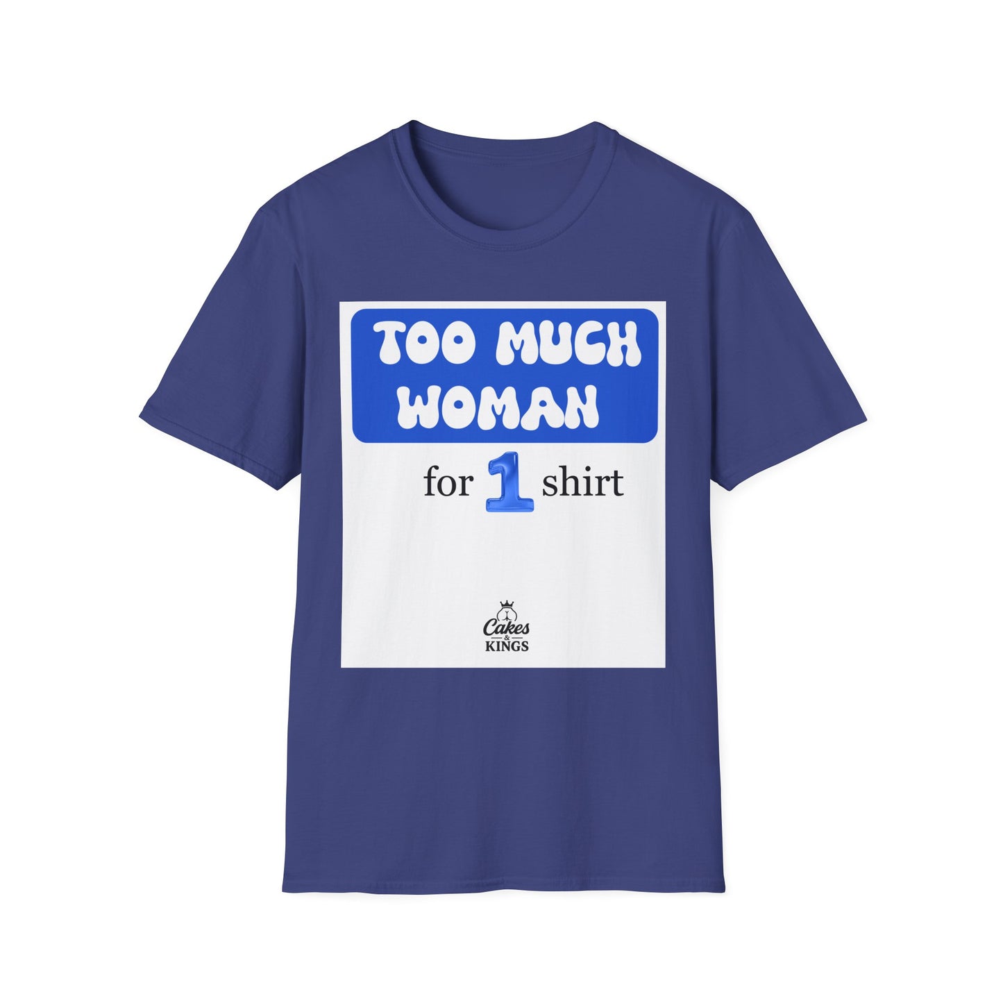 Too Much Woman Unisex T-Shirt, Fun Graphic Tee for Her, Casual Wear, Birthday Gift, Everyday Humor Shirt