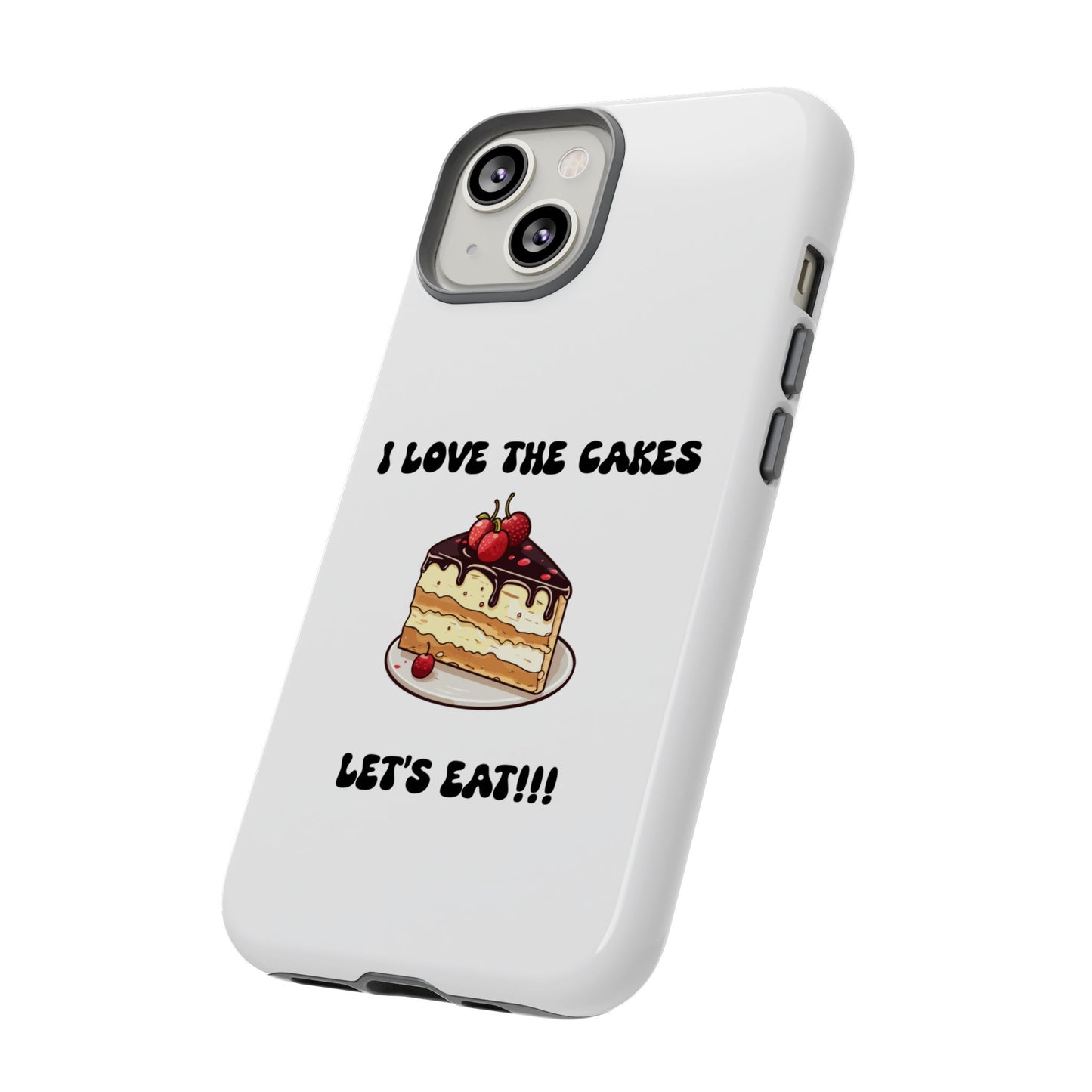 I Love the Cakes Phone Case, BBW Lover, Custom Tough Cases