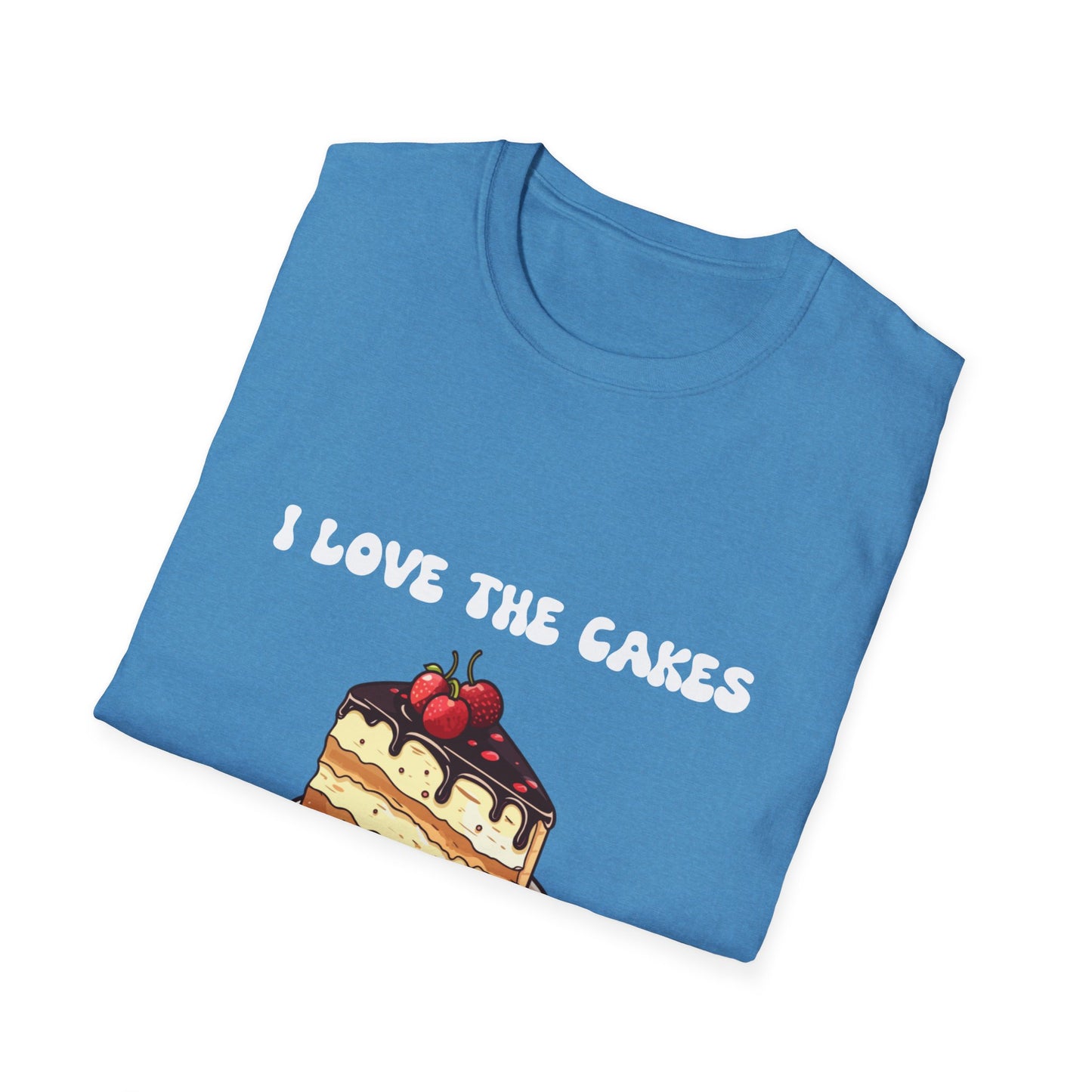 Cake Lovers' Unisex T-Shirt, I Love the Cakes Tee, Dessert Lover Gift, Birthday Celebration Apparel, Gift for Foodies, Sweet Treats Shirt