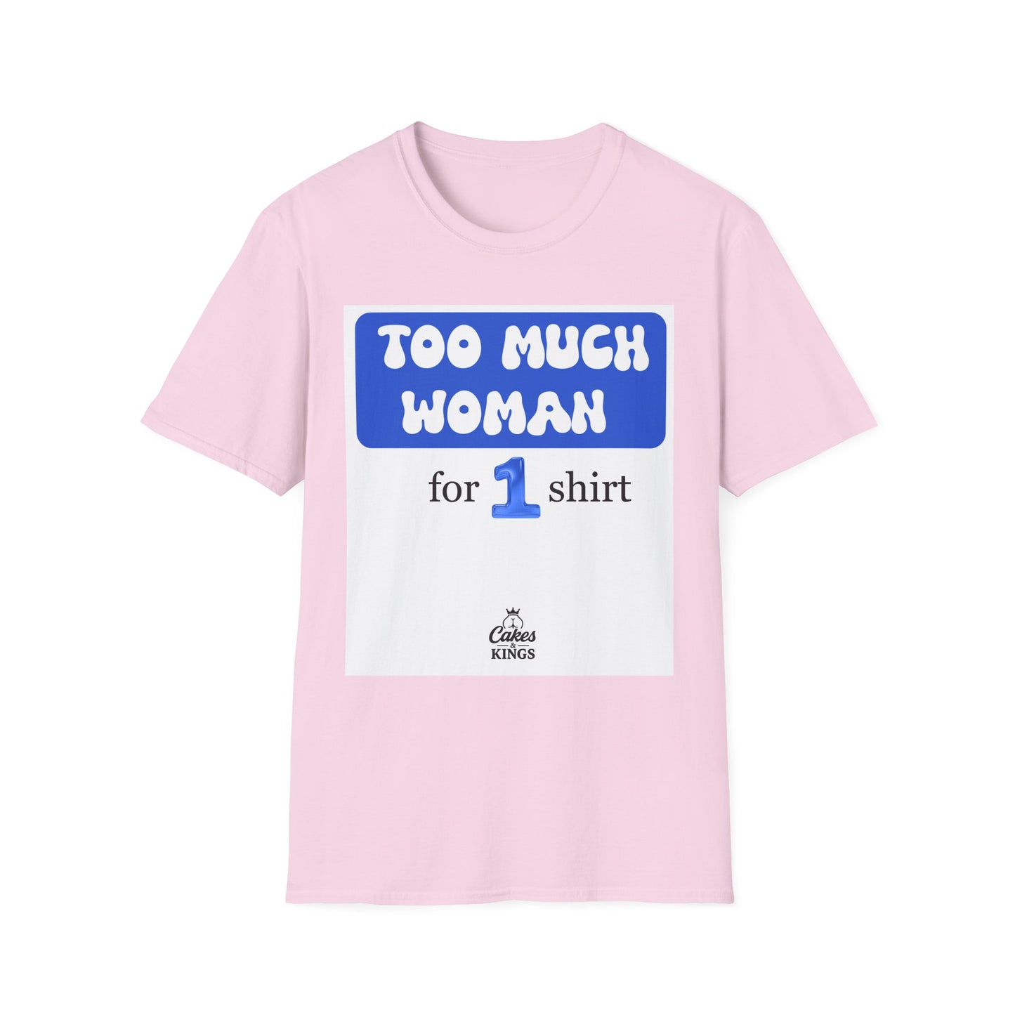 Too Much Woman Unisex T-Shirt, Fun Graphic Tee for Her, Casual Wear, Birthday Gift, Everyday Humor Shirt