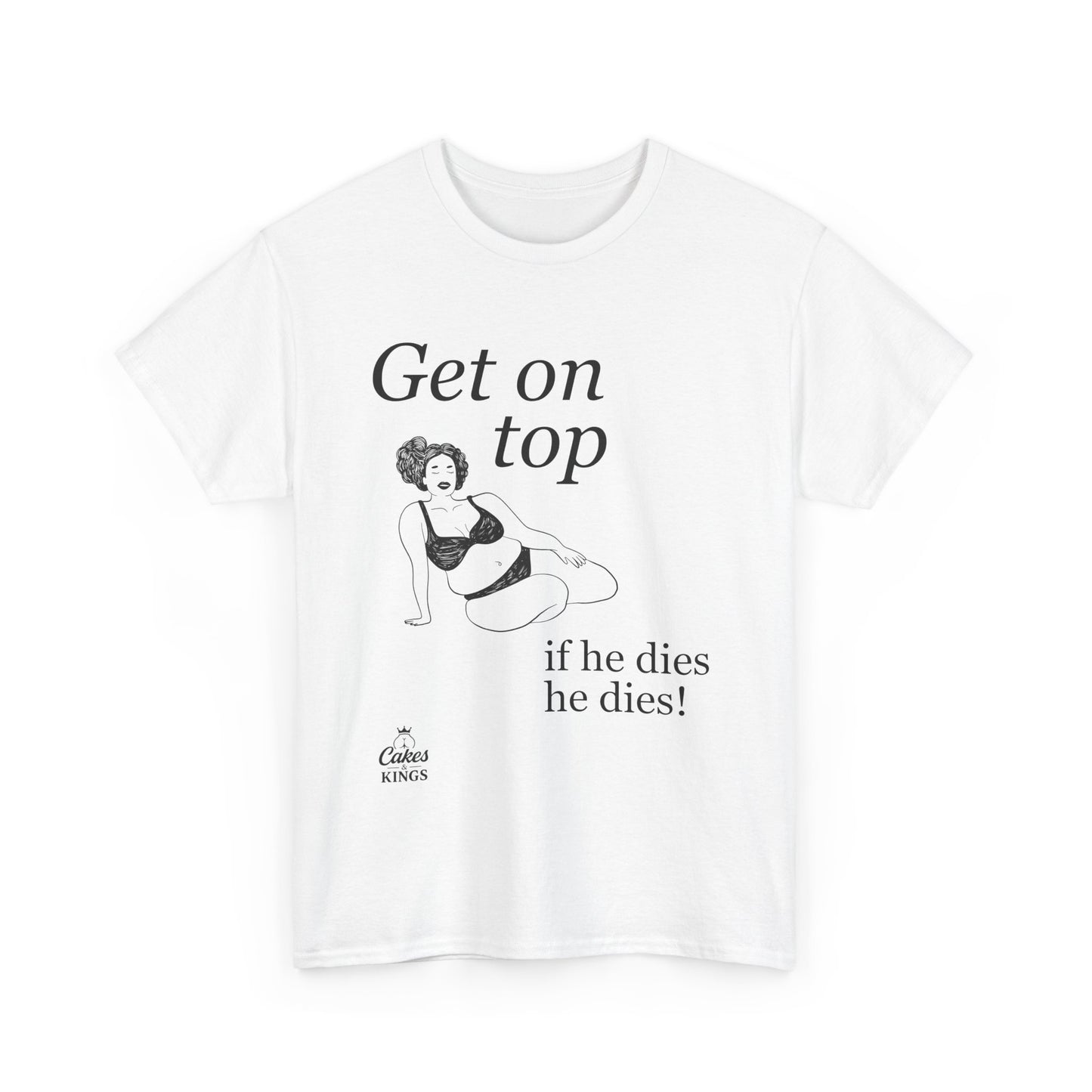 Get On Top Unisex Heavy Cotton Tee - Funny Graphic T-Shirt for Casual Wear, Gift, Party, Birthday, Humor