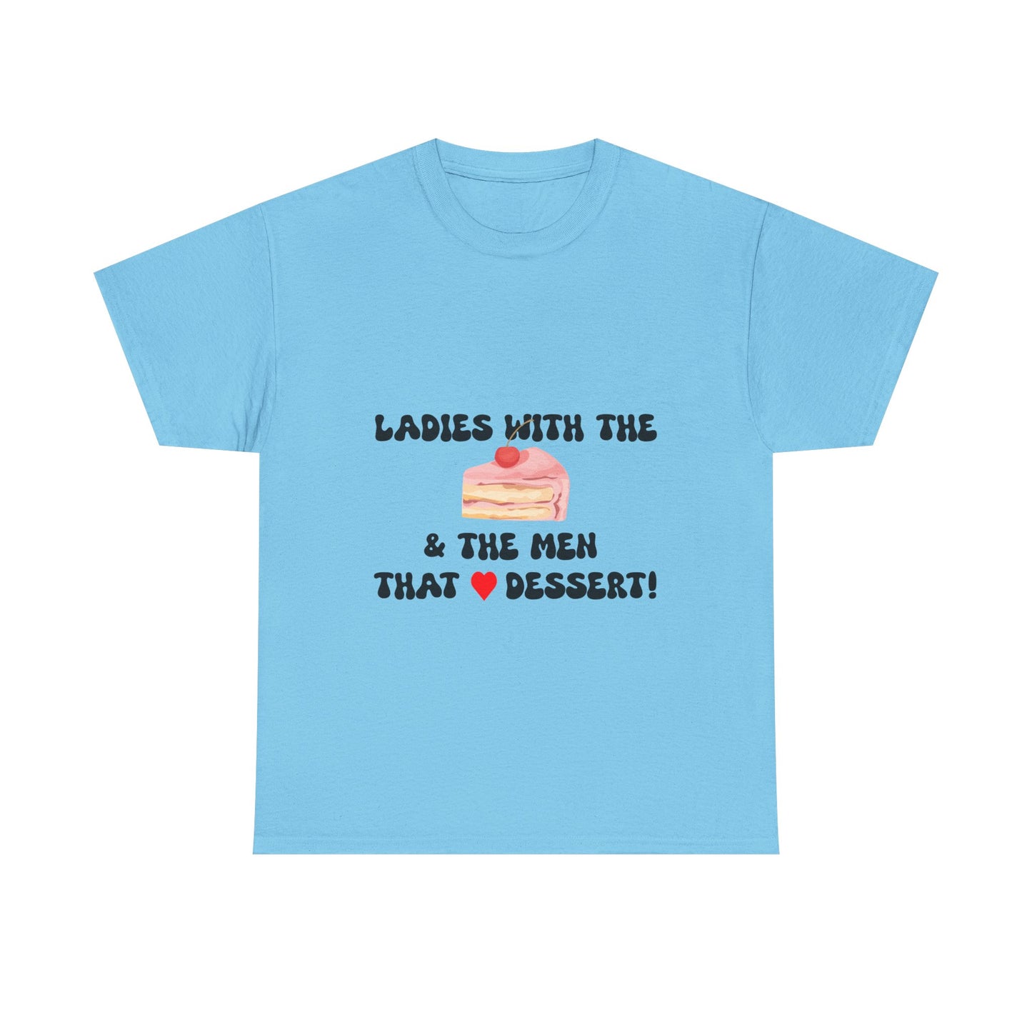 BBW Lovers Tee - Ladies with the Men that Love Dessert, Cute Foodie Gift, Fun T-Shirt for BBW Lover