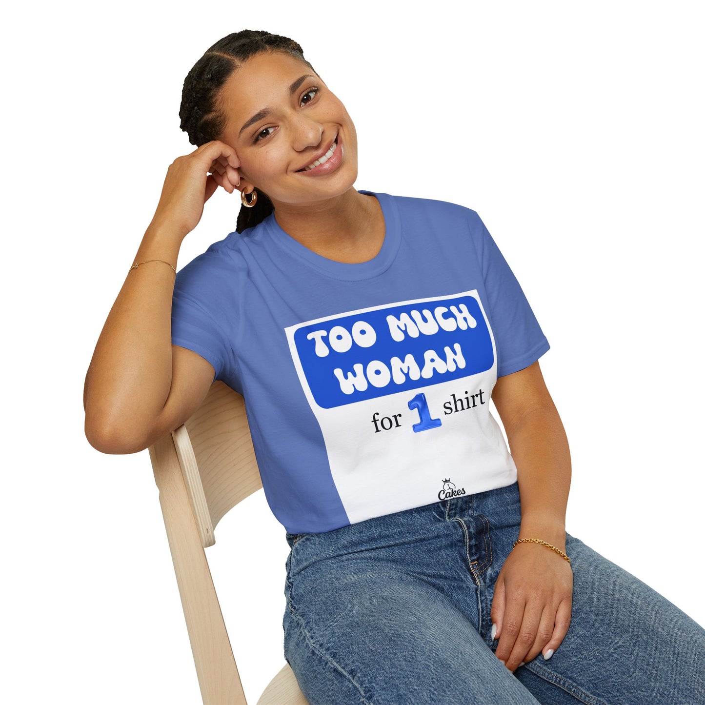 Too Much Woman Unisex T-Shirt, Fun Graphic Tee for Her, Casual Wear, Birthday Gift, Everyday Humor Shirt