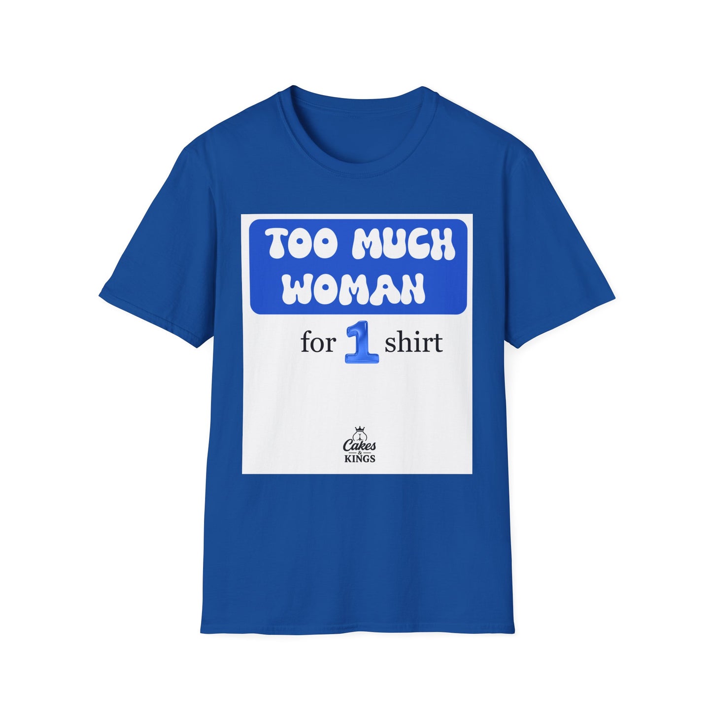 Too Much Woman Unisex T-Shirt, Fun Graphic Tee for Her, Casual Wear, Birthday Gift, Everyday Humor Shirt