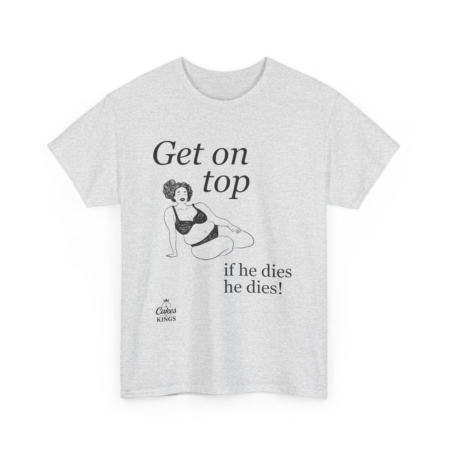 Get On Top Unisex Heavy Cotton Tee - Funny Graphic T-Shirt for Casual Wear, Gift, Party, Birthday, Humor