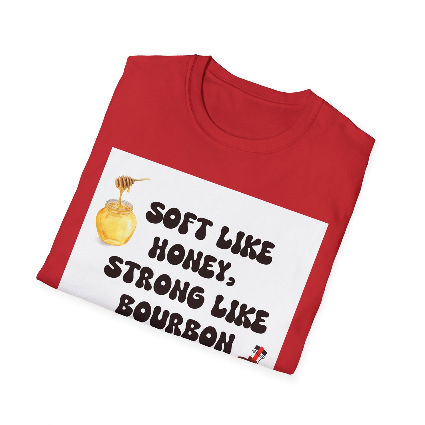 Soft Like Honey, Strong Like Bourbon Unisex T-Shirt, Funny Gift, Casual Wear, Bourbon Lover Tee, Birthday Gift, Unisex Graphic Tee